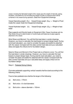 vessel, including the fabricated weight of the vessel, plus the weight of internals, piping, 
insulation, and platforms, but