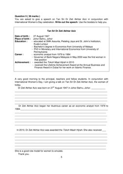 Question 5 ( 36 marks ) 
You are asked to give a speech on Tan Sri Dr Zeti Akhtar Aziz in conjunction with 
International Wom
