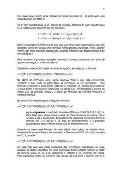 6 
Em nosso caso, temos uma rotação em torno do ponto D(1;1) junto com uma 
expansão por um fator b.  
Se P tem coordenad