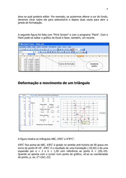 9 
área na qual gostaria editar. Por exemplo, se quisermos alterar a cor do fundo, 
devemos clicar sobre ele para selecio