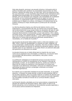 Ante esta situación, promover una escuela inclusiva o incluyente sería la 
política ineludible para satisfacer las necesidade