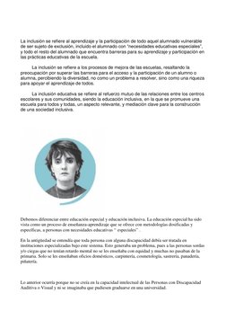 La inclusión se refiere al aprendizaje y la participación de todo aquel alumnado vulnerable 
de ser sujeto de exclusión, in