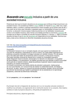 Buscando una escuela inclusiva a partir de una 
sociedad inclusiva 
Partamos por decir que la inclusión educativa es una