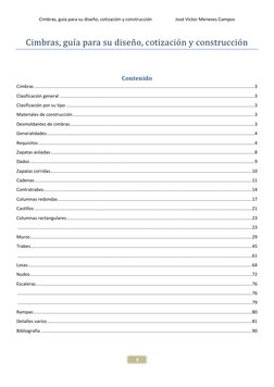 Cimbras, guía para su diseño, cotización y construcción 
José Victor Meneses Campos 
 
 
2 
 
Cimbras, guí a para su diseñ o,