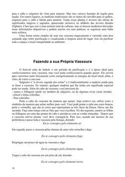 para o cabo e salgueiro de vime para amarrar. Mas isso variava bastante de região para 
região. Em outros lugares, as madeira