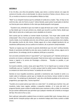 HISTORIA 3 
A los 16 años, una chica de pestañas rizadas, ojos claros y carisma natural, era capaz de 
comerse el mundo, y de