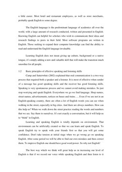 a little easier. Most hotel and restaurant employees, as well as store merchants, 
probably speak English to some degree. 
Th