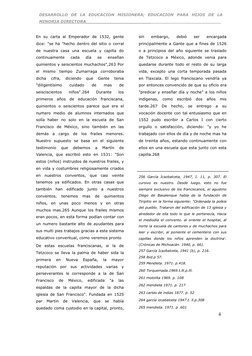 4
En su carta al Emperador de 1532, gente 
dice: "se ha "hecho dentro del sitio o corral 
de nuestra casa una escuela y cap