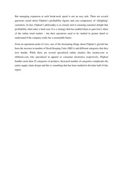 But managing expansion at such break-neck speed is not an easy task. There are several 
questions raised about Flipkart‟s pro