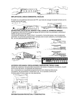IMPLANTACION, LINEAS DOMINANTES, VISUALES 
El sostén es una poderosa estructura de HºAº, que trata de conjugar la escala huma