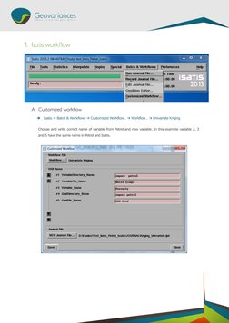 1. Isatis workflow 
 
A. Customized workflow 
 Isatis  Batch & Workflows  Customized Workflow…  Workflow…  Univariat