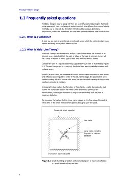 Practical Yield Line Design 
 
 
8
1.2 Frequently asked questions 
Yield Line Design is easy to grasp but there are several f