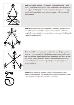 Halu. Este símbolo nos ajuda a ver onde nós não estamos olhando. Limpar a 
ilusão e de uma mentalidade que nós temos estabe