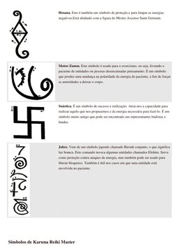 Hosana. Este é também um símbolo de proteção e para limpar as energias 
negativas.Está alinhado com a figura do Mestre Asce