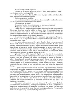 Ha sacado un paquete de cigarrillos.
-No fume en la casa, por favor -le he dicho-. ¿Cuál es su discapacidad? 
Dice 
que tiene