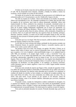 El dolor me ha hecho tomar dos de las píldoras del doctor Syfret y tumbarme en 
el sofá. Me he despertado horas después, atur