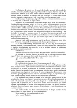 "Asfixiándose de miedo, con el corazón desbocado, se quedó allí mirando las 
estrellas, pensando. ¿Qué hago? ¿Qué hago? Esper