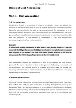 Study Material: Cost Accounting 
- 1 - 
Basics of Cost Accounting 
 
Unit 1 - Cost Accounting 
 
1.1 Introduction: 
Costi