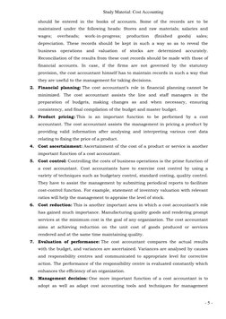 Study Material: Cost Accounting 
- 5 - 
should be entered in the books of accounts. Some of the records are to be 
mainta