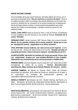 MARIE ANTOINE CAREME 
Fue el fundador de la gran cocina francesa, del estilo clásico de cocinar, por lo 
que está considera