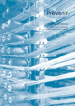 MANUAL DE BOAS PRÁTICAS
Indústria Têxtil e do Vestuário
Segurança, Higiene e Saúde no Trabalho
