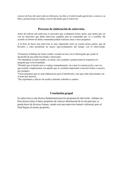 conocer de boca del autor todo en referencia a la obra y el entrevistado querrá dar a conocer a su 
libro y promocionar su tr