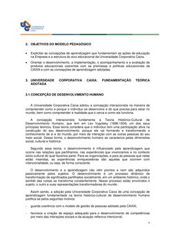 6
 
 
2. OBJETIVOS DO MODELO PEDAGÓGICO 
 
• 
Explicitar as concepções de aprendizagem que fundamentam as ações de educ