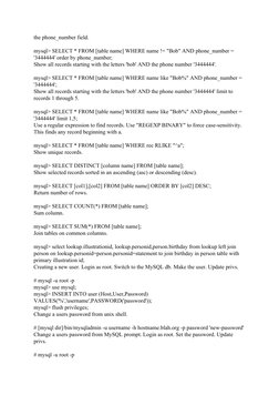 the phone_number field.
mysql> SELECT * FROM [table name] WHERE name != "Bob" AND phone_number =
'3444444' order by phone_num