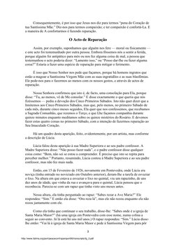 3 
 
Consequentemente, é por isso que Jesus nos diz para termos “pena do Coração de 
tua Santíssima Mãe.” Diz-nos para termos