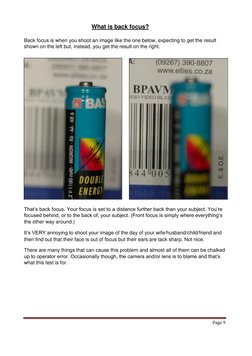 Page 9 
 
What is back focus? 
 
 
Back focus is when you shoot an image like the one below, expecting to get the result 
sho