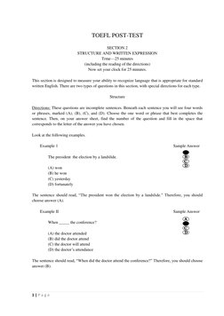 1 | P a g e  
 
TOEFL POST-TEST 
 
SECTION 2 
STRUCTURE AND WRITTEN EXPRESSION 
Trme—25 minutes 
(including the reading of th