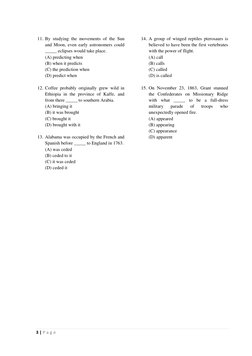 3 | P a g e  
 
11. By studying the movements of the Sun 
and Moon, even early astronomers could 
_____ eclipses would take p
