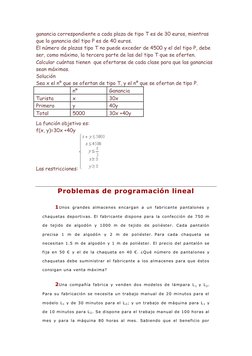 ganancia correspondiente a cada plaza de tipo T es de 30 euros, mientras 
que la ganancia del tipo P es de 40 euros. 
El núme