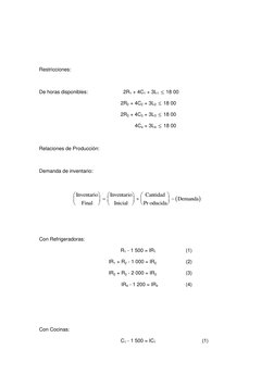 Restricciones: 
 
De horas disponibles:                          2R1 + 4C1 + 3L1  18 00 
 
 
 
 
 
2R2 + 4C2 + 3L2  1