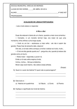 AVALIAÇÃO DE LÍNGUA PORTUGUESA 
- Leia o texto abaixo e responda: 
 
A Rã e o Boi 
Duas rãs estavam à beira de um charc