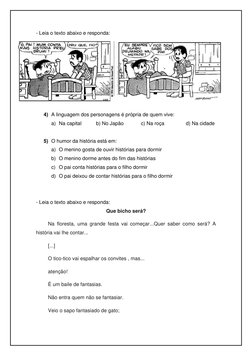 - Leia o texto abaixo e responda:  
 
4) A linguagem dos personagens é própria de quem vive: 
a) Na capital 
b) No Japão  
c)