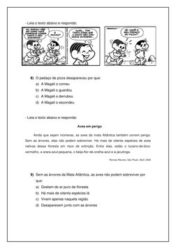- Leia o texto abaixo e responda: 
 
8) O pedaço de pizza desapareceu por que: 
a) A Magali o comeu 
b) A Magali o guardou 
c