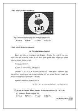 - Leia o texto abaixo e responda: 
 
 
 
 
 
 
10)  A imagem do coração está no lugar da palavra: 
a) Amo 
b) Pulo 
c) Corro