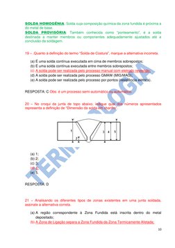 10 
 
SOLDA HOMOGÊNIA: Solda cuja composição química da zona fundida é próxima a 
do metal de base. 
SOLDA PROVISÓRIA: Tamb