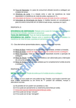 8 
 
(b) Taxa de Deposição: é o peso do consumível utilizado durante a soldagem por 
unidade de tempo; 
(c) ;Eficiência de