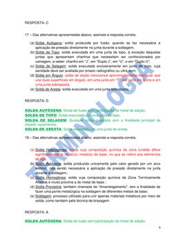 9 
 
RESPOSTA: C 
 
 
17 – Das alternativas apresentadas abaixo, assinale a resposta correta. 
 
(a) Solda Autógena: solda