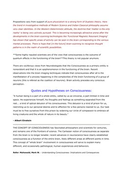 Propositions vary from support of pure physicalism to a strong form of Dualistic theory. Here 
the trend in investigative met