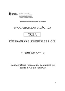 1
 
 
 
Conservatorio Profesional de Música de S/C de Tenerife 
 
 
 
PROGRAMACIÓN DIDÁCTICA 
 
TUBA 
 
ENSEÑANZAS ELEMENTA