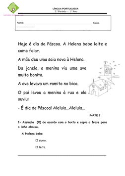 LÍNGUA PORTUGUESA  
2.º Período  -  1.º Ano 
Hoje é dia de Páscoa. A Helena bebe leite e 
come folar. 
A mãe deu uma saia nov