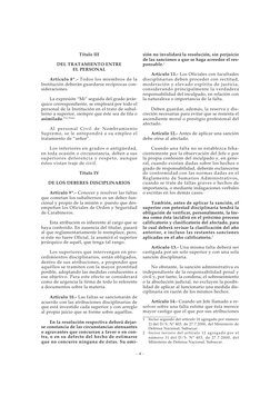 - 4 -
Título III
DEL TRATAMIENTO ENTRE
EL PERSONAL
Artículo 8º.- Todos los miembros de la
Institución deberán guardarse recíp