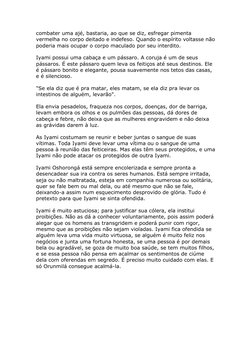 combater uma ajé, bastaria, ao que se diz, esfregar pimenta 
vermelha no corpo deitado e indefeso. Quando o espírito voltasse