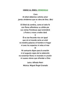 HIMNO AL ÁRBOL (VENEZUELA) 
Coro 
Al árbol debemos solícito amor  
jamás olvidemos que es obra de Dios. (Bis) 
I  
El Árbol d
