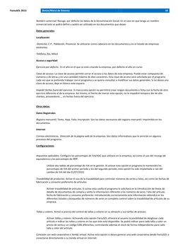 FactuSOL 2013 
Botón/Menú de Sistema 
10 
 
  
Nombre comercial: Recoge, por defecto los datos de la Denominación Social. En