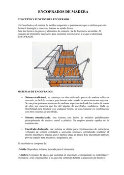 ENCOFRADOS DE MADERA
CONCEPTO Y FUNCIÓN DEL ENCOFRADO 
Un Encofrado es el sistema de moldes  (http://es.wikipedia.org/wiki/Mo