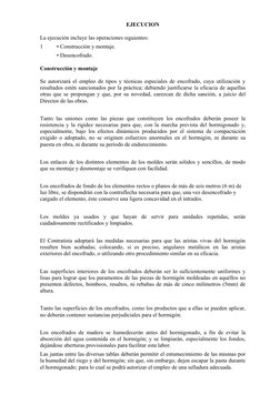 EJECUCION
La ejecución incluye las operaciones siguientes: 
1
• Construcción y montaje. 
• Desencofrado. 
Construcción y mont